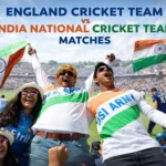 England Cricket Team vs India National Cricket Team Matches